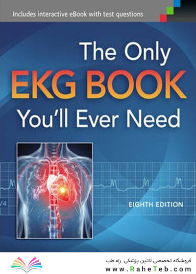 The Only EKG Book You’ll Ever Need, 8th Edition2015 تنها کتاب EKG که همیشه لازم دارید