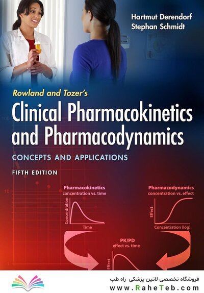 Rowland and Tozer's Clinical Pharmacokinetics and Pharmacodynamics: Concepts and Applications 5th Edition