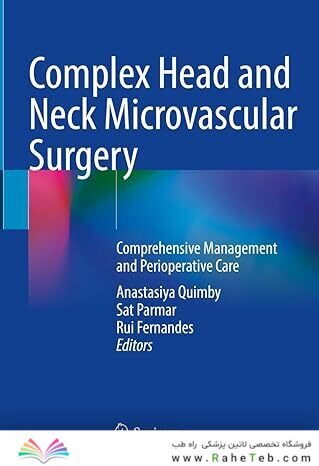 Complex Head and Neck Microvascular Surgery: Comprehensive Management and Perioperative Care