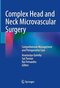 Complex Head and Neck Microvascular Surgery: Comprehensive Management and Perioperative Care