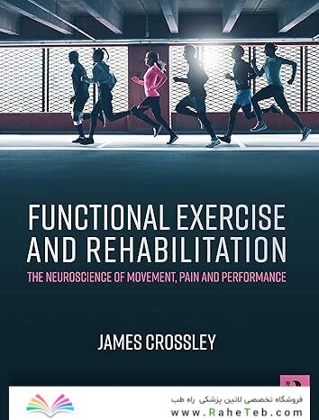 Functional Exercise and Rehabilitation: The Neuroscience of Movement, Pain and Performance 1st Edition