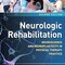 Neurologic Rehabilitation, Second Edition: Neuroscience and Neuroplasticity in Physical Therapy Practice