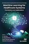 Machine Learning for Healthcare Systems1st Edition