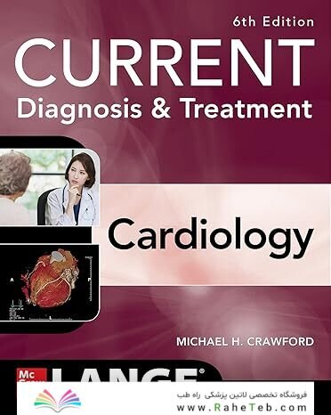 Current Diagnosis & Treatment Cardiology, Sixth Edition (Current Diagnosis and Treatment Cardiology) 6th Edition