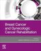 Breast Cancer and Gynecologic Cancer Rehabilitation 1st Edition