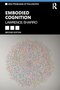 Embodied Cognition (New Problems of Philosophy) 2nd Edition