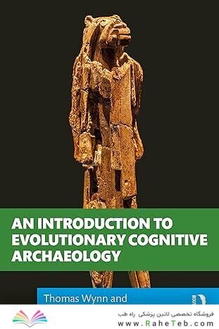 An Introduction to Evolutionary Cognitive Archaeology