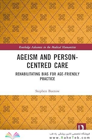 Ageism and Person-Centred Care (Routledge Advances in the Medical Humanities) 1st Edition