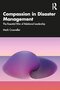 Compassion in Disaster Management 1st Edition