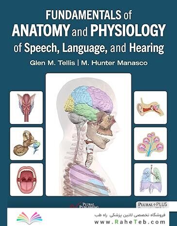 Fundamentals of Anatomy and Physiology of Speech, Language, and Hearing 1st Edition