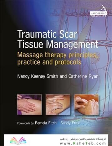 Traumatic Scar Tissue Management: Principles and Practice for Manual Therapy 1st Edition
