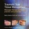 Traumatic Scar Tissue Management: Principles and Practice for Manual Therapy 1st Edition