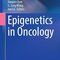 Epigenetics in Oncology (Cancer Treatment and Research) 2023rd Edition