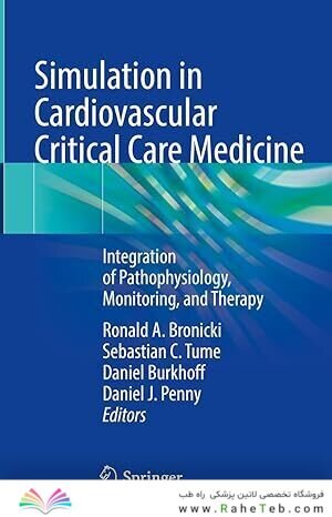 Simulation in Cardiovascular Critical Care Medicine: Integration of Pathophysiology, Monitoring, and Therapy