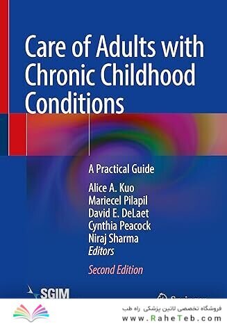 Care of Adults with Chronic Childhood Conditions: A Practical Guide Second Edition
