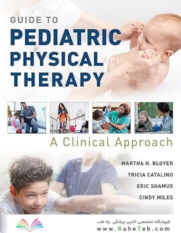 Guide to Pediatric Physical Therapy: A Clinical Approach 1st Edition