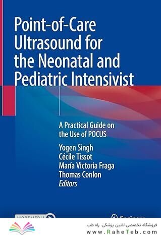Point-of-Care Ultrasound for the Neonatal and Pediatric Intensivist: A Practical Guide on the Use of POCUS