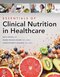 Essentials of Clinical Nutrition in Healthcare 1st Edition