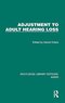 Adjustment to Adult Hearing Loss 1st Edition