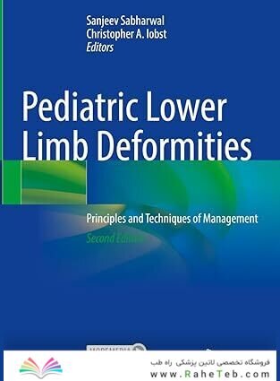 Pediatric Lower Limb Deformities: Principles and Techniques of Management Second Edition