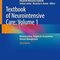 Textbook of Neurointensive Care: Volume 1: Neuroanatomy, Diagnostic Assessment, Disease Management Third Edition