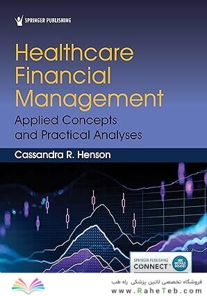 Healthcare Financial Management: Applied Concepts and Practical Analyses