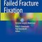Failed Fracture Fixation: Revision Surgery Made Easy