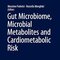 Gut Microbiome, Microbial Metabolites and Cardiometabolic Risk