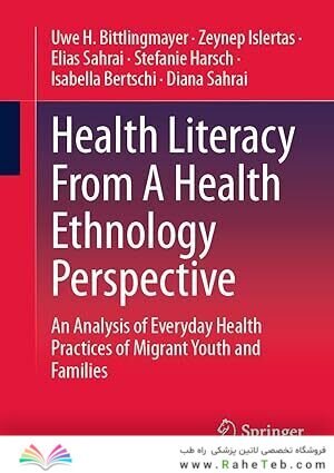 Health Literacy From A Health Ethnology Perspective: An Analysis of Everyday Health Practices of Migrant Youth and Families 1st ed