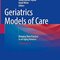 Geriatrics Models of Care: Bringing 'Best Practice' to an Aging America Second Edition