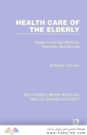 Health Care of the Elderly (Routledge Library Editions: Health, Disease and Society) 1st Edition