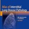 Atlas of Interstitial Lung Disease Pathology: With High Resolution CT Correlations Third Edition