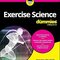 Exercise Science For Dummies (For Dummies (Health & Fitness)) 1st Edition