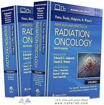 Perez, Brady, Halperin, and Wazer's Principles and Practice of Radiation Oncology Eighth Edition