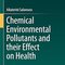 Chemical Environmental Pollutants and their Effect on Health