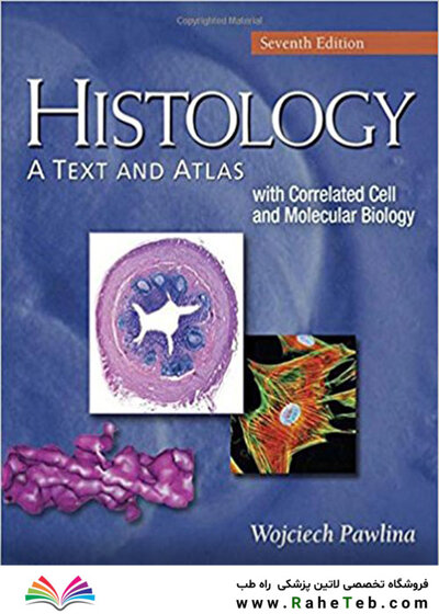 کتاب Histology: A Text and Atlas: With Correlated Cell and Molecular Biology