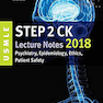کتاب USMLE Step 2 CK Lecture Notes 2018: Psychiatry, Epidemiology, Ethics, Patient Safety
