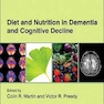 Diet and Nutrition in Dementia and Cognitive Decline