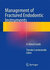 Management of Fractured Endodontic Instruments : A Clinical Guide