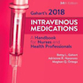 2018 Intravenous Medications: a Handbook for Nurses and Health Professionals