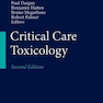 Critical Care Toxicology : Diagnosis and Management of the Critically Poisoned Patient