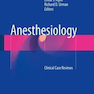 Anesthesiology : Clinical Case Reviews