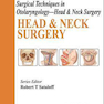Surgical Techniques in Otolaryngology - Head - Neck Surgery: Head - Neck Surgery