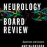 Neurology Board Review : Questions and Answers