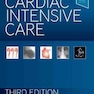 Cardiac Intensive Care 2019 3rd Edition مراقبت های ویژه قلبی 2019 نسخه 3