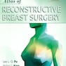  Atlas of Reconstructive Breast Surgery 1st Edition 2020  اطلس جراحی بازسازی پستان