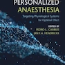 Personalized Anaesthesia : Targeting Physiological Systems for Optimal Effect 2020 بیهوشی شخص