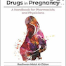 Drugs in Pregnancy: A Handbook for Pharmacists and Physicians 1st Edition 2020