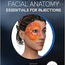 Aesthetic Facial Anatomy Essentials for Injections (The PRIME Series) 1st Edition