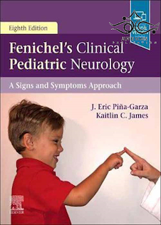 Fenichel's Clinical Pediatric Neurology: A Signs and Symptoms Approach 8th Edition